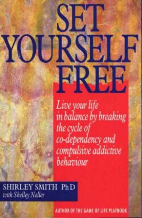 Set Yourself Free by Shirley Smith & S Neller