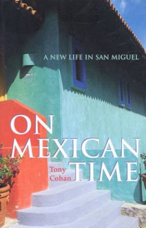 On Mexican Time by Tony Cohan