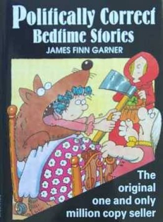 Politically Correct Bedtime Stories by James Finn Garner