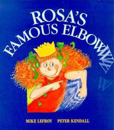 Rosa's Famous Elbow by Michael Lefroy