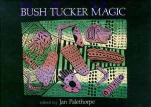 Bush Tucker Magic by Jan Palethorp