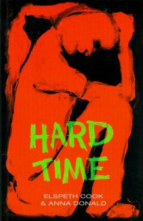 Hard Time by Elspeth Cook & Anna Donald