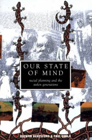 Our State of Mind: Racial Planning & the Stolen Generation by Quentin Beresford & Paul Omaji