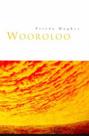 Wooroloo by Frieda Hughes