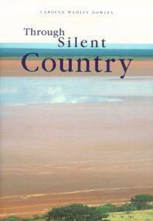 Through Silent County by Carolyn W Dowley