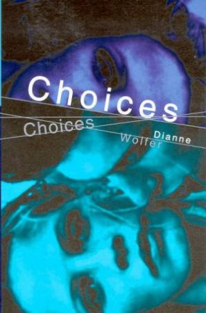 Choices by Dianne Wolfer