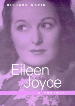 Eileen Joyce: A Portrait by Richard Davis