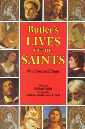 Butler's Lives Of The Saints by Michael Walsh