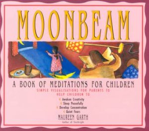 Moonbeam: A Book Of Meditations For Children by Maureen Garth