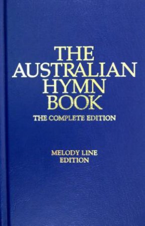 The Australian Hymn Book: Melody Line Edition by Various