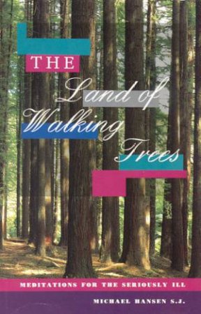 The Land Of Walking Trees by Michael Hansen