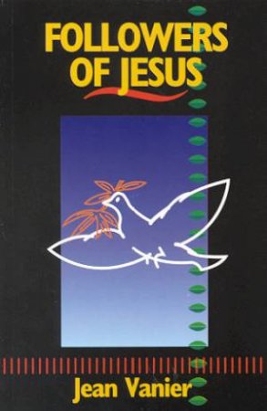 Followers Of Jesus by Jean Vanier