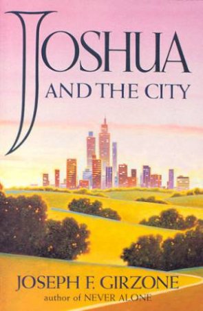 Joshua And The City by Joseph F Girzone