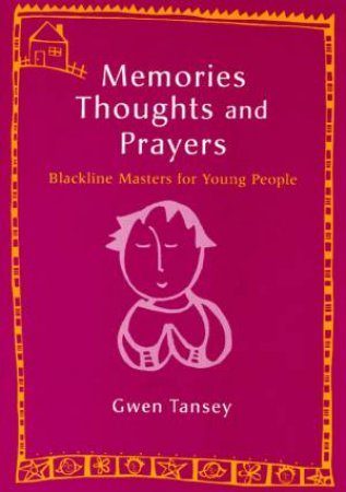 Memories, Thoughts & Prayers by Gwen Tansy