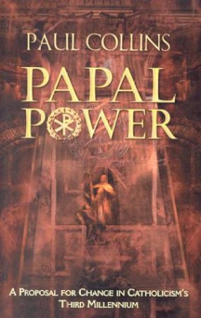 Papal Power by Paul Collins