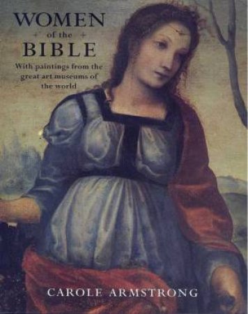 Women Of The Bible by Carole Armstrong