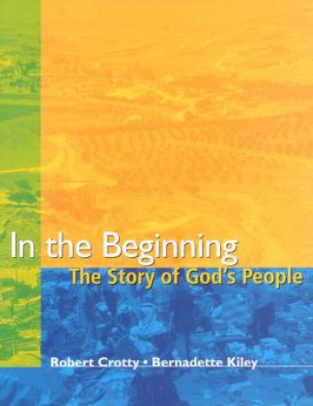 In The Beginning by Robert Crotty & Bernadette Kiley