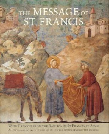 The Message Of St Francis by Francis Lincoln