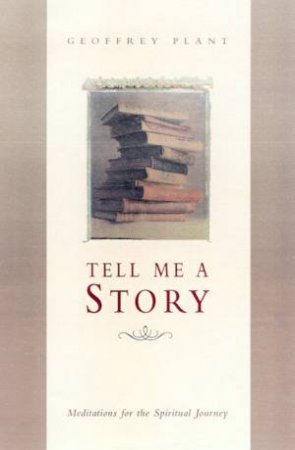 Tell Me A Story by Geoffrey Plant