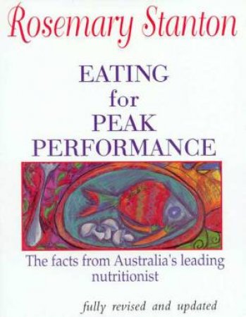 Eating for Peak Performance by Rosemary Stanton