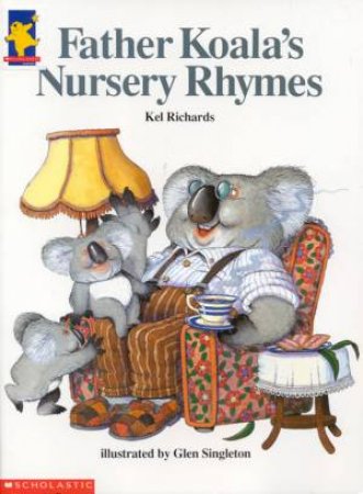 Father Koala's Nursery Rhymes by Kel Richards