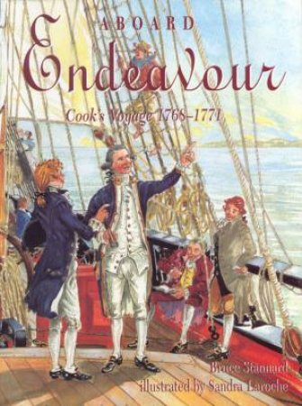 Aboard Endeavour: Cook's Voyage 1768 - 1771 by Bruce Stannard