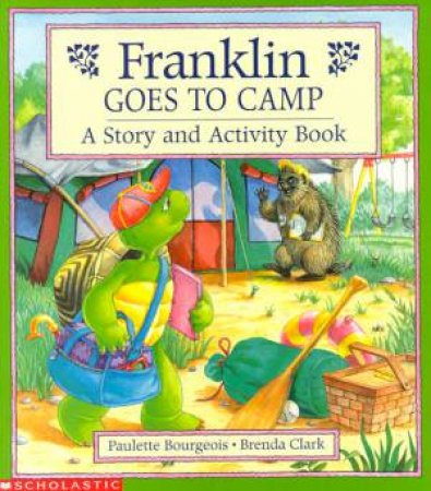 Franklin Goes To Camp by Paulette Bourgeois