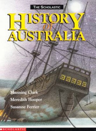 History Of Australia by M Clark & M Hooper