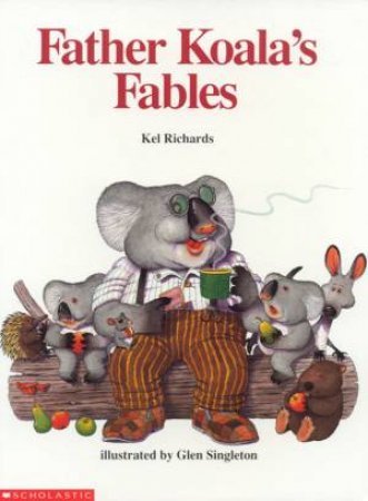 Father Koala's Fables by Kel Richards