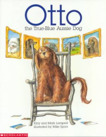 Otto The True Blue Aussie Dog by Klay & Mark Lamprell