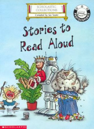 Scholastic Collections: Stories To Read Aloud by Ian Souter