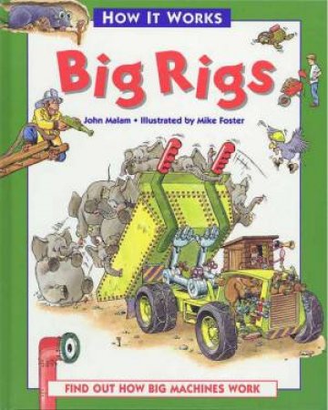 How It Works: Big Rigs by John Malam