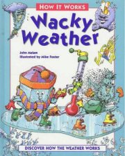 How It Works Wacky Weather