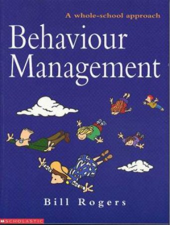 Behaviour Management by Bill Rogers