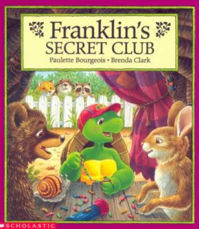 Franklin's Secret Club by Paulette Bourgeois