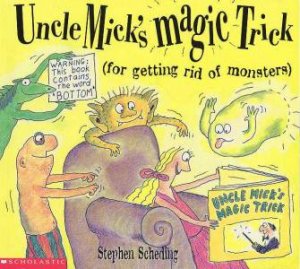 Uncle Mick's Magic Trick by Stephen Scheding