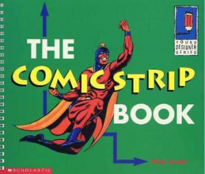 Young Designers: The Comic Strip Book by Peter Foster