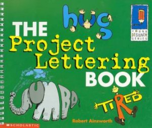 Young Designer: The Project Lettering Book by Robert Ainsworth