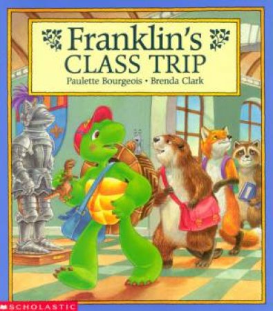 Franklin's Class Trip by Paulette Bourgeois