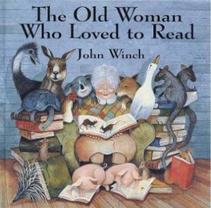 The Old Woman Who Loved To Read by John Winch