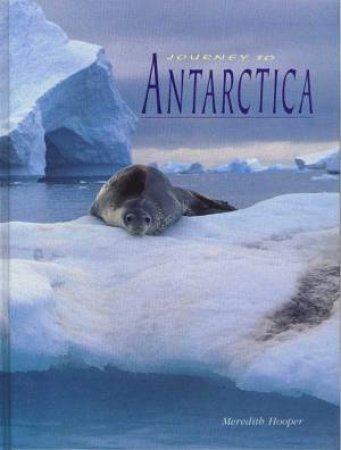 Journey To Antarctica by Meredith Hooper