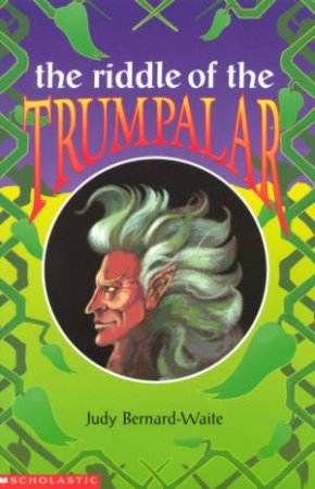 The Riddle Of The Trumpalar by Judy Bernard-Waite