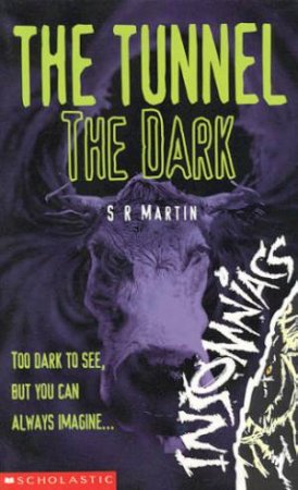 The Tunnel The Dark by S R Martin