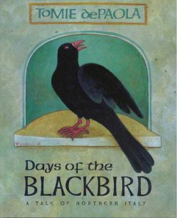 Days Of The Blackbird by Tomie de Paola