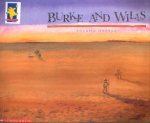 Burke And Wills by Roland Harvey