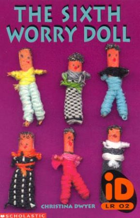 The Sixth Worry Doll by Christina Dwyer