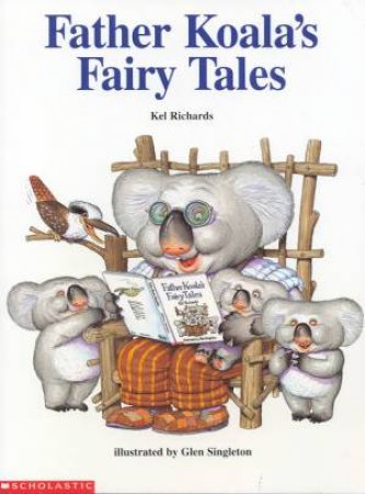 Father Koala's Fairy Tales by Kel Richard