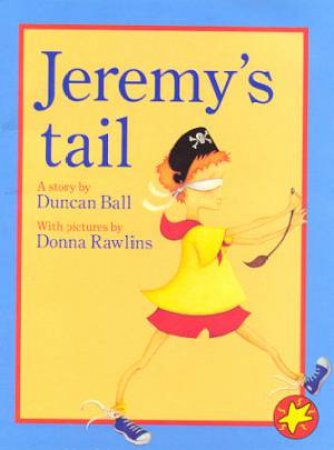 Jeremy's Tail by Duncan Ball