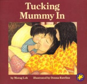 Tucking Mummy In by Morag Loh