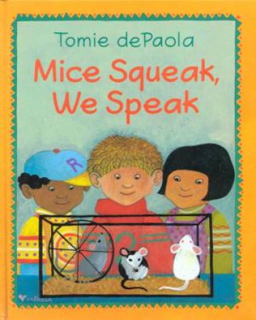 Mice Squeak, We Speak by Tomie de Paola